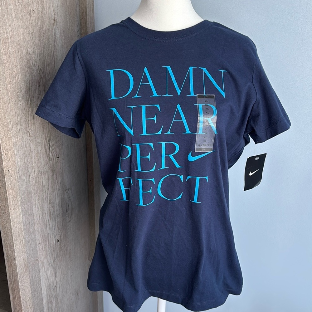NWT Nike Women’s Slim Fit “Damn Near Perfect” T Shirt. Size XL.